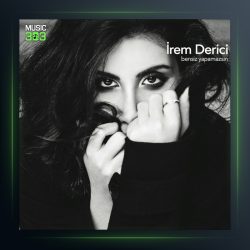 آهنگ Bensiz Yapamazsın از ایرم دریجی