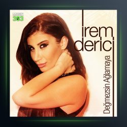 آهنگ Değmezsin Ağlamaya از ایرم دریجی