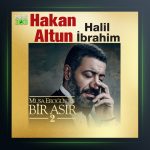 آهنگ Halil İbrahim از هاکان آلتون