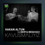 آهنگ Kavuşmalıyız از هاکان آلتون