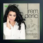آهنگ Neredesin Sen از ایرم دریجی