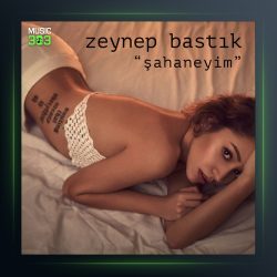 آهنگ Şahaneyim از زینب باستیک