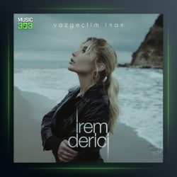 آهنگ Vazgeçtim İnan از ایرم دریجی