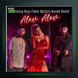 آهنگ Alev Alev از کورتولوش کوش و بوراک بولوت و ایرم دریجی
