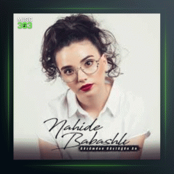 آهنگ Ay Yuzlum از ناهیده باباشلی