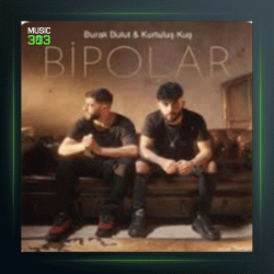 آهنگ Bipolar از کورتولوش کوش و بوراک بولوت