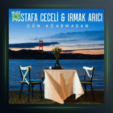 آهنگ Gun Agarmadan از ایرماک آریجی و مصطفی ججلی