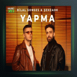آهنگ Yapma از بیلال سونسس و شهزاده
