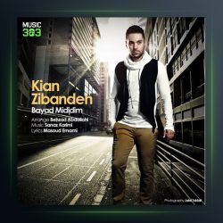 دانلود آهنگ باید میدیدم از کیان زیبنده