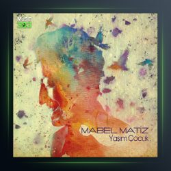 آلبوم Yaşım Çocuk از مابل ماتیز