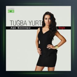 آهنگ Aşk Sanmışız از توبا یورت