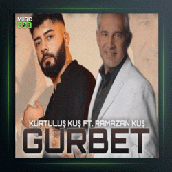 آهنگ Gurbet از کورتولوش کوش و رامضان کوش