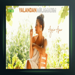 آهنگ Yalandan Aglamadim از آیچین آسان