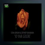 آهنگ O Yar Gelir از جم آدریان