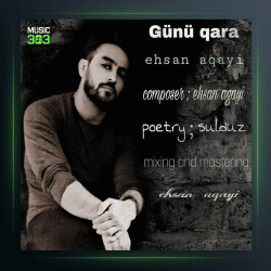 آهنگ گونو قارا از احسان آقایی