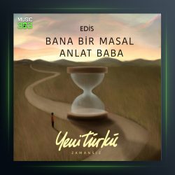 آهنگ Bana Bir Masal Anlat Baba از ادیس