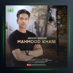 دانلود آهنگ آروم آروم محمود خانی